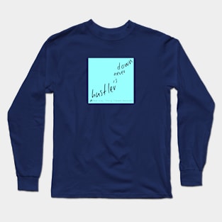 A Bea Kay Thing Called Beloved- "A Hustler Is Never Down" BLUE Label Long Sleeve T-Shirt